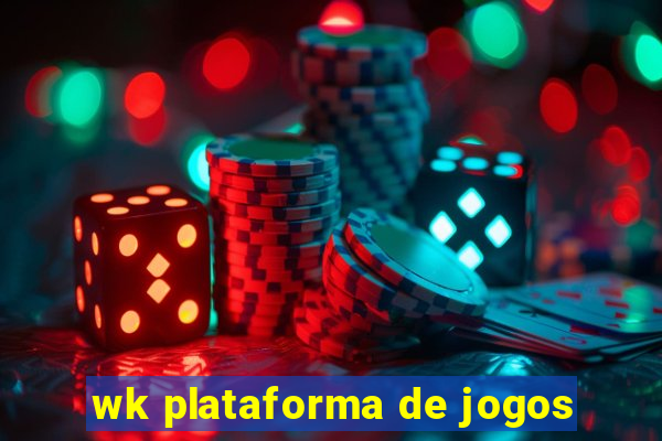 wk plataforma de jogos