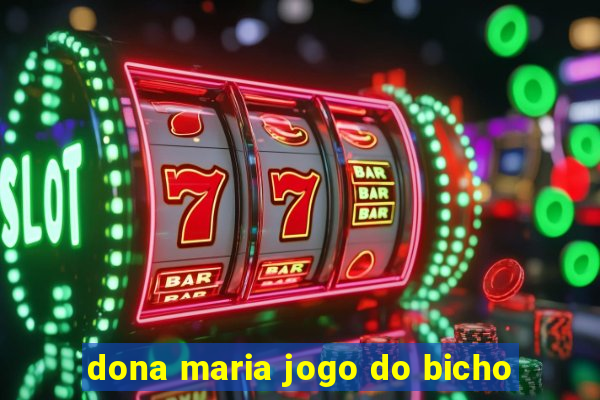 dona maria jogo do bicho