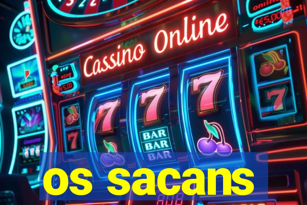 os sacans