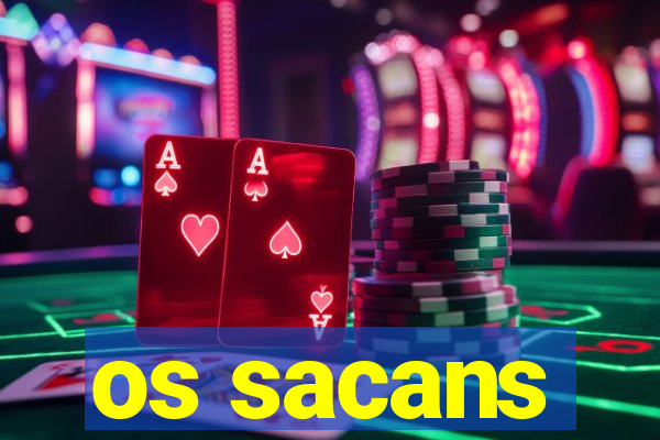 os sacans