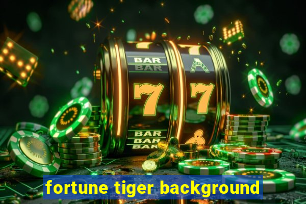 fortune tiger background