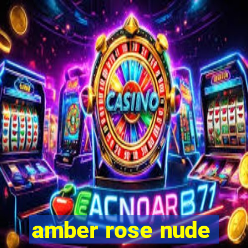 amber rose nude