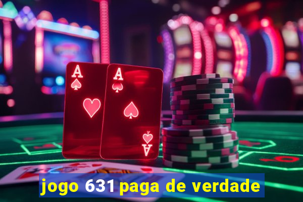 jogo 631 paga de verdade