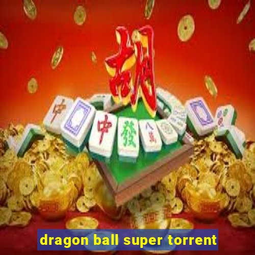 dragon ball super torrent