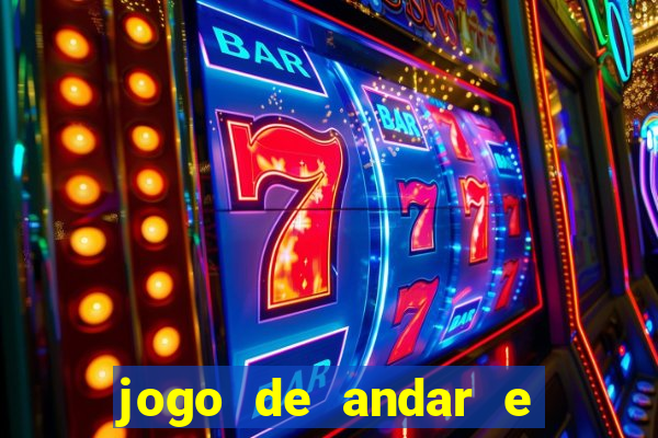 jogo de andar e ganhar dinheiro