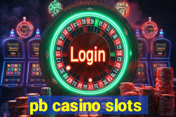 pb casino slots