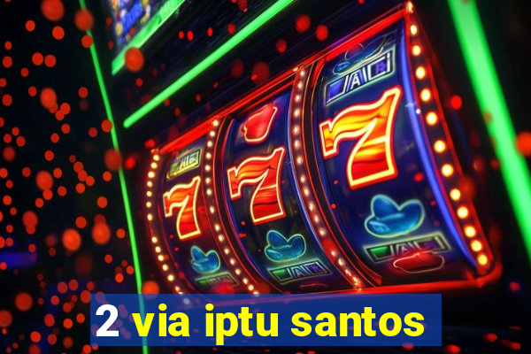 2 via iptu santos