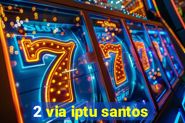 2 via iptu santos