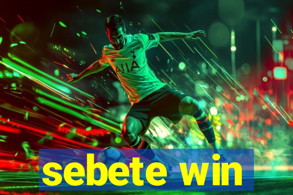 sebete win