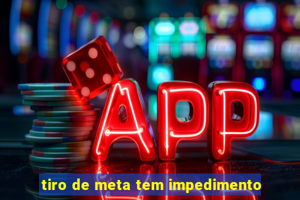 tiro de meta tem impedimento