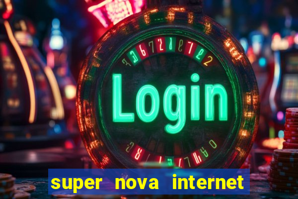 super nova internet 2 via boleto