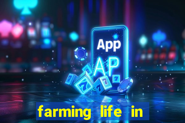 farming life in another world dublado