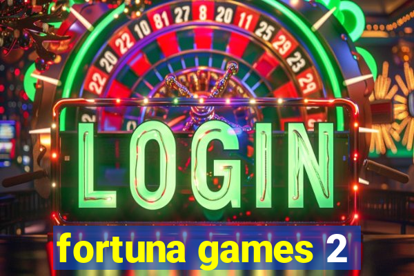 fortuna games 2