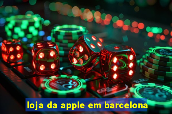 loja da apple em barcelona