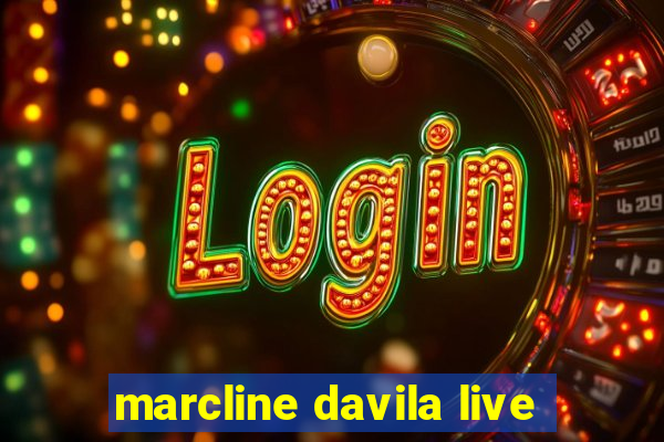 marcline davila live