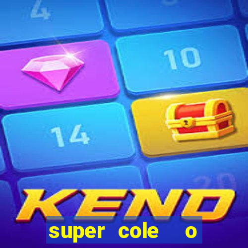 super cole  o 7784 jogos download