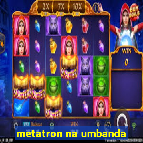 metatron na umbanda