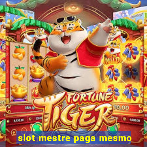 slot mestre paga mesmo