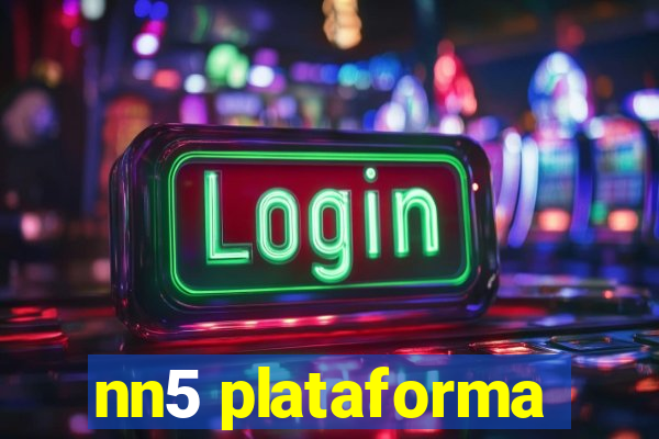 nn5 plataforma