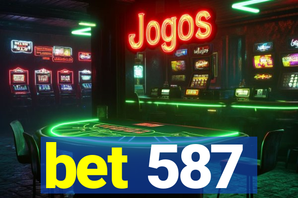 bet 587