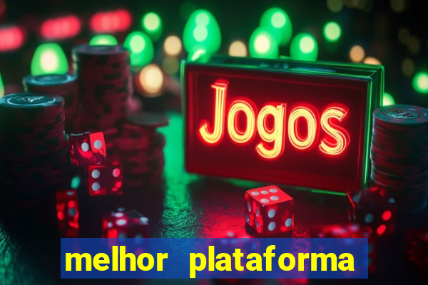 melhor plataforma do tigrinho