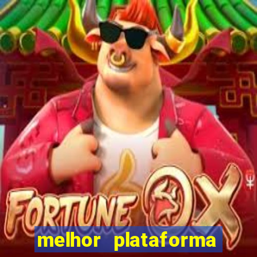 melhor plataforma do tigrinho