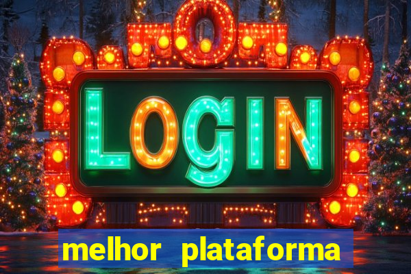 melhor plataforma do tigrinho