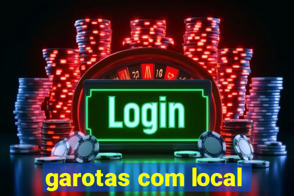 garotas com local