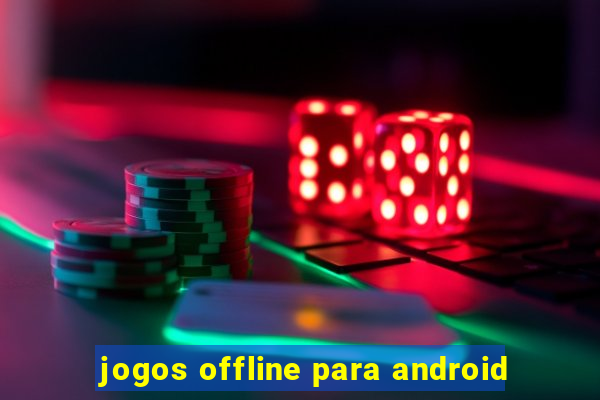 jogos offline para android