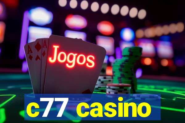 c77 casino