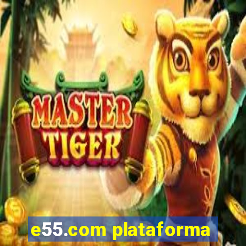 e55.com plataforma