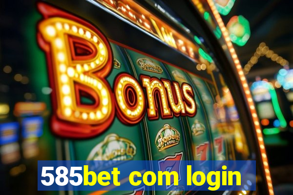 585bet com login