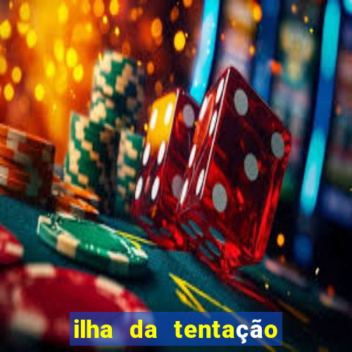 ilha da tentação 1 temporada telegram