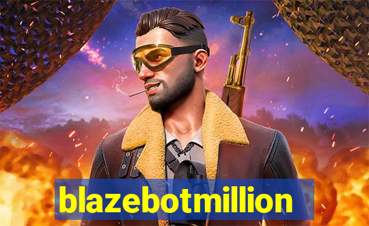 blazebotmillion