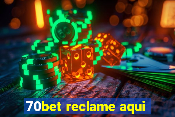 70bet reclame aqui