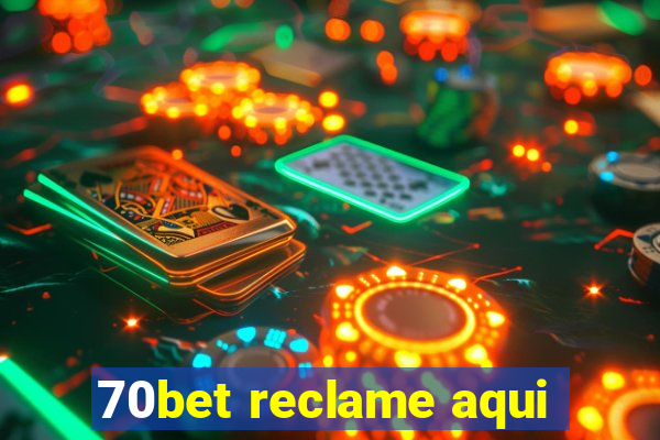 70bet reclame aqui