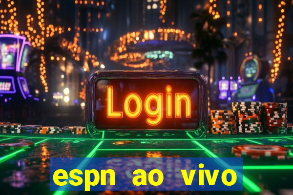 espn ao vivo online grátis