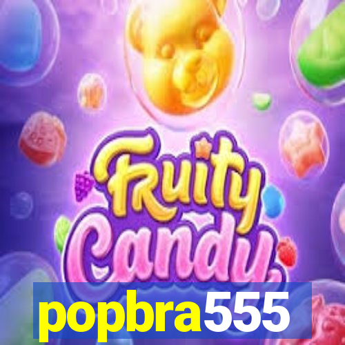 popbra555