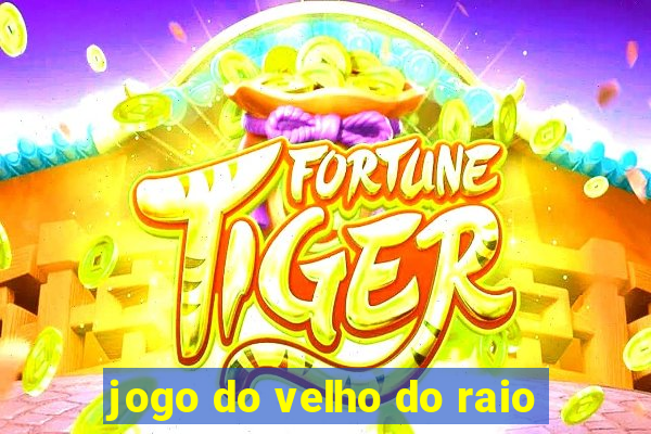 jogo do velho do raio