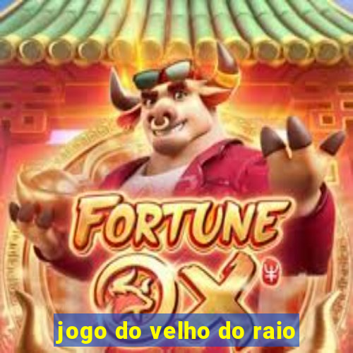 jogo do velho do raio