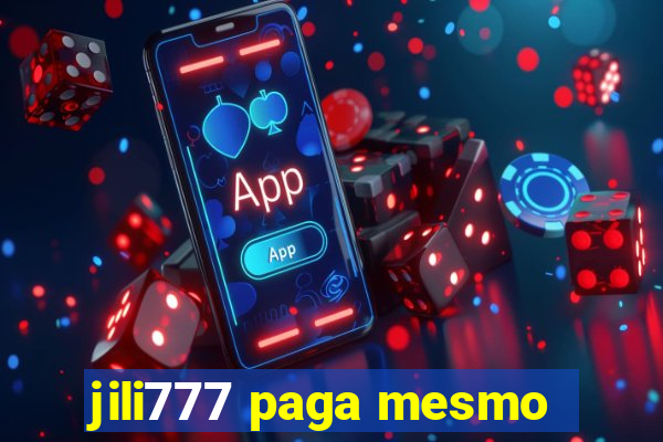 jili777 paga mesmo