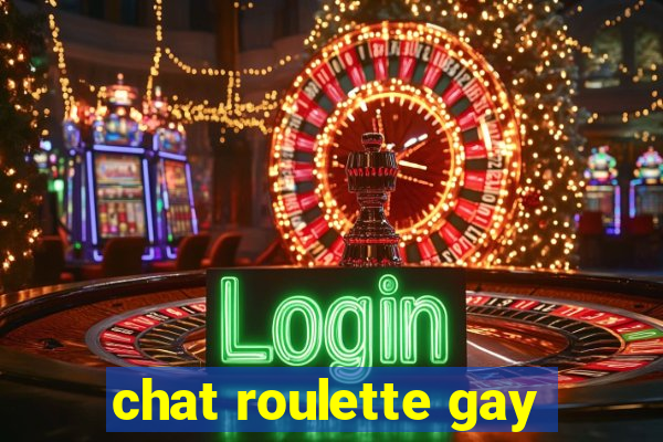 chat roulette gay