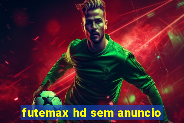 futemax hd sem anuncio