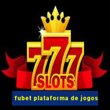 fubet plataforma de jogos