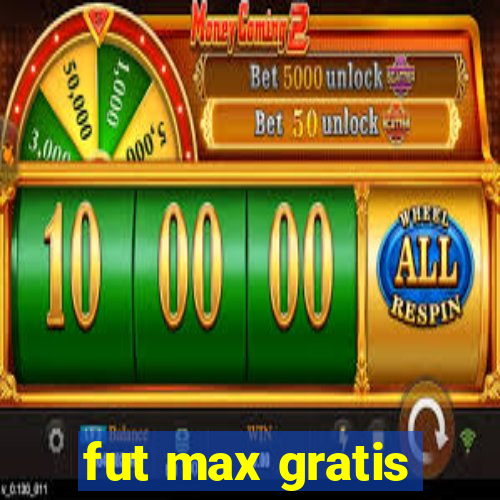 fut max gratis