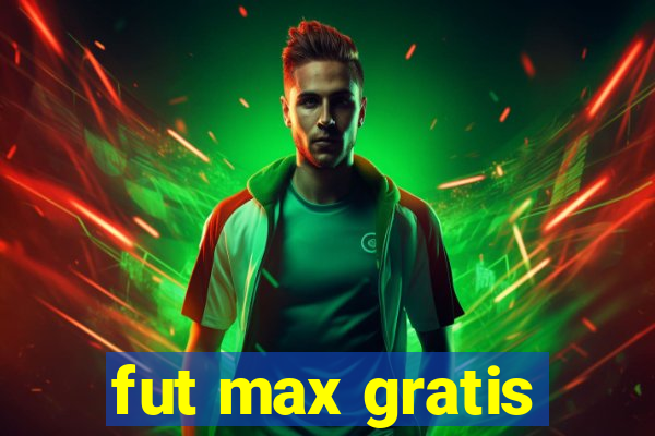 fut max gratis