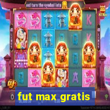 fut max gratis