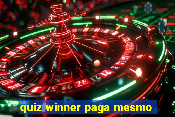 quiz winner paga mesmo