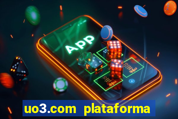 uo3.com plataforma de jogos