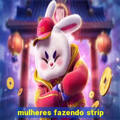 mulheres fazendo strip